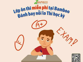 TẶNG NGAY LỚP BỒI DƯỠNG ÔN THI HỌC KÌ 2 KHI ĐĂNG KÍ KHÓA HỌC TIẾNG ANH TẠI BAMBOO